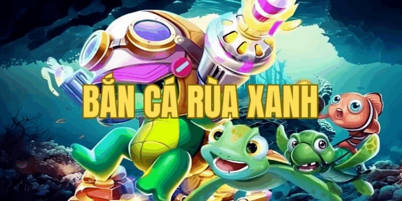 Game Bắn Cá Rùa Xanh Trên MMWIN